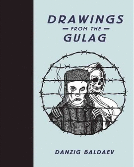 DRAWINGS FROM THE GULAG