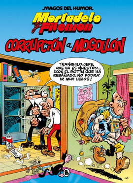 MORTADELO Y FILEMN. CORRUPCIN A MOGOLLN