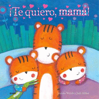 TE QUIERO, MAMA!