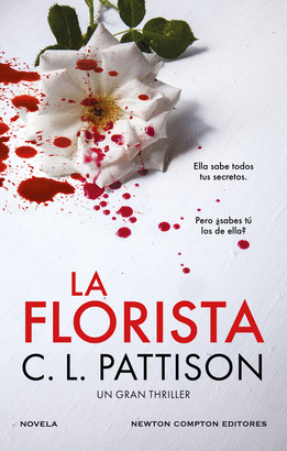 LA FLORISTA. UN OSCURO SECRETO, UNA FIESTA SANGRIENTA. EL THRILLER BESTSELLER QU