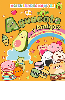 AGUACATE Y AMIGOS. ACTIVIDADES KAWAII