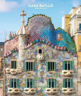 CASA BATLL : LA CASA DE BARCELONA