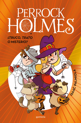 PERROCK HOLMES. TRUCO, TRATO O MISTERIO