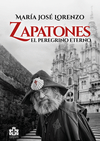 ZAPATONES, EL PEREGRINO ETERNO