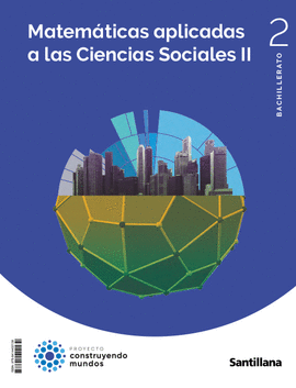 2 BA MATEMATICAS APLICADAS A LAS CIENCIAS SOCIALES II 2 BTO CONSTRUYENDO MUNDOS