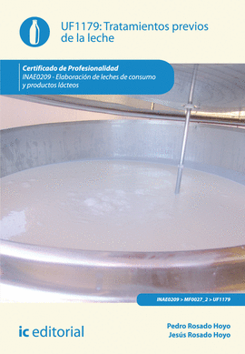 UF 1179 TRATAMIENTOS PREVIOS DE LA LECHE. INAE0209 - ELABORACIN DE LECHES DE CONSUMO Y