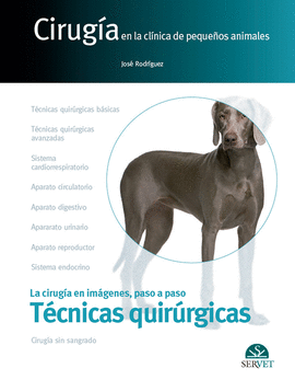 CIRUGA EN LA CLNICA DE PEQUEOS ANIMALES. TCNICAS QUIRRGICAS