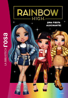 LA BIBLIOTECA ROSA.RAINBOW HIGH 2, UNA FIESTA ALUCINANTE