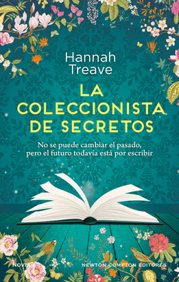 LA COLECCIONISTA DE SECRETOS. AMOR Y SEGUNDAS OPORTUNIDADES. LA INSPIRADORA NOVELA QUE HA EMOCIONADO A LAS LECTORAS.