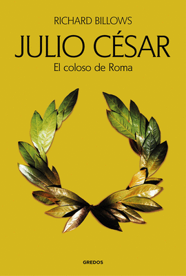 JULIO CSAR. EL COLOSO DE ROMA