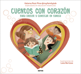 CUENTOS CON CORAZON PARA CRECER Y CONECTAR EN FAMILIA