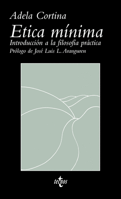 ETICA MINIMA - INTRODUCCION A LA FILOSOFIA PRACTICA