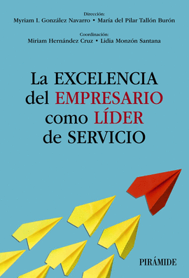 LA EXCELENCIA DEL EMPRESARIO COMO LDER DE SERVICIO