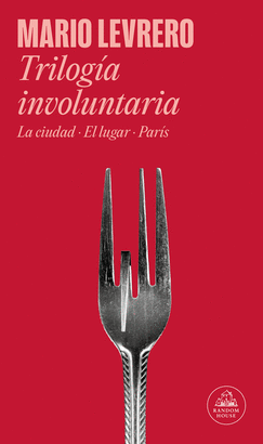 TRILOGA INVOLUNTARIA (LA CIUDAD  EL LUGAR  PARS)