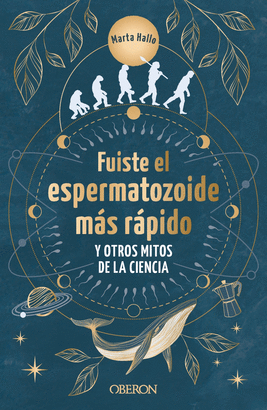 FUISTE EL ESPERMATOZOIDE MS RPIDO Y OTROS MITOS DE LA CIENCIA