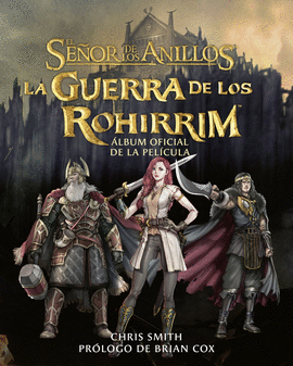 LA GUERRA DE LOS ROHIRRIM. LBUM OFICIAL DE LA PELCULA