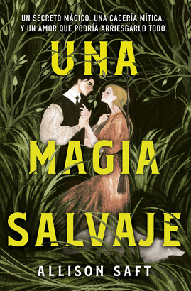 UNA MAGIA SALVAJE (ALLISON SAFT)