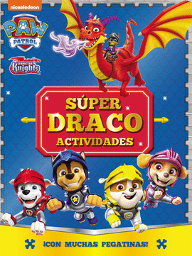 PATRULLA CANINA. SUPER DRACO. ACTIVIDADES