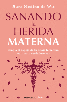 SANANDO LA HERIDA MATERNA