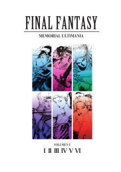 502FINAL FANTASY: MEMORIAL ULTIMANIA VOLUMEN 1. I-VI