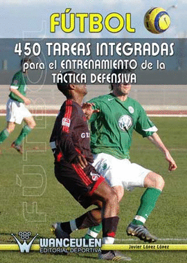 FUTBOL-450 TAREA INTEGRADAS PARA EL ENTRENAMIENTO DE LA TACTICA