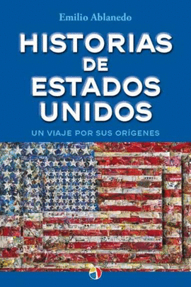 HISTORIAS EEUU UN VIAJE POR SUS ORIGENES